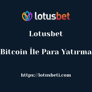 Lotusbet Bitcoin İle Para Yatırma