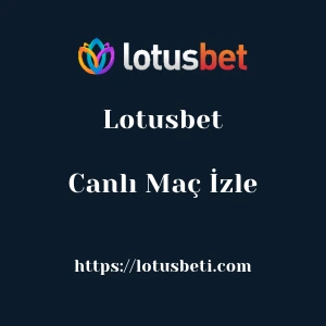 Lotusbet Canlı Maç İzle