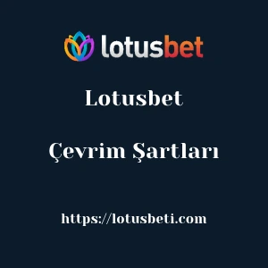 Lotusbet Çevrim Şartları