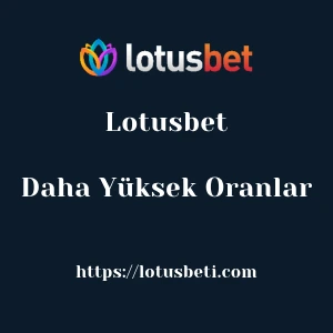 Lotusbet Daha Yüksek Oranlar