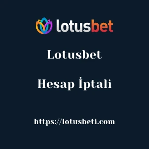 Lotusbet Hesap İptali
