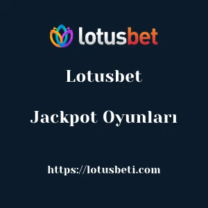 Lotusbet Jackpot Oyunları