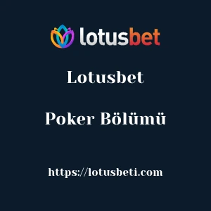 Lotusbet Poker Bölümü