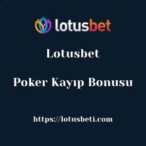 Lotusbet Poker Kayıp Bonusu