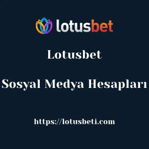 Lotusbet Sosyal Medya Hesapları
